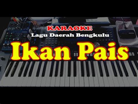 Lagu Daerah Bengkulu IKAN PAIS KARAOKE YouTube