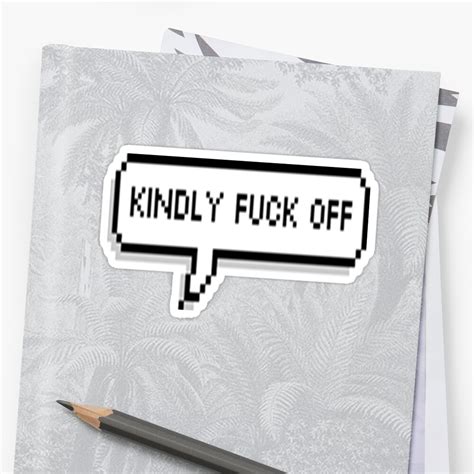 Kindly Fuck Off Sticker By Oliviatbh Redbubble