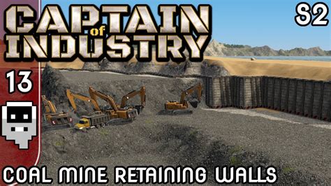 Coal Mine Retaining Wall S2E13 Captain Of Industry YouTube