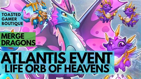 Merge Dragons Atlantis Event Life Orb Of Heavens Tips And Tricks