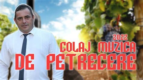 SUPER MUZICA DE PETRECERE 2022 COLAJ CU CELE MAI ASCULTATE MELODI