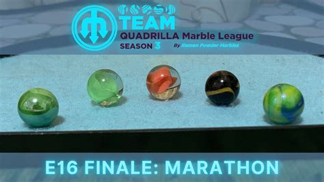 E16 FINALE Marathon Team Quadrilla Marble League S3 YouTube