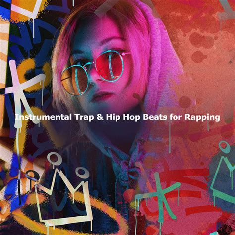 Instrumental Trap And Hip Hop Beats For Rapping Album By Trap Beats And Beats De Rap