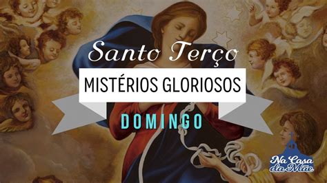 Santo Terço dos Mistérios Gloriosos 13 de novembro YouTube