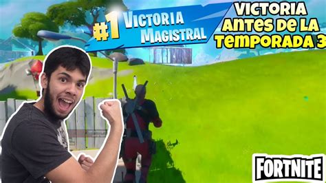 Ganando Mi Ultima Partida Antes De La Temporada 3 Fortnite YouTube