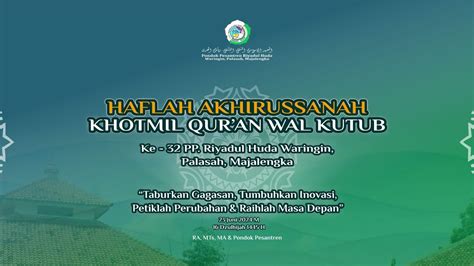 LIVE HAFLAH AKHIRUSSANAH KHOTMIL QUR AN PONPES RIYADUL HUDA