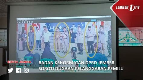 Badan Kehormatan Dprd Jember Soroti Dugaan Pelanggaran Pemilu Youtube