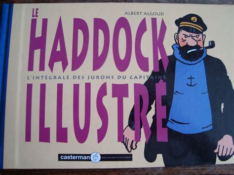 Le Haddock Illustr L Int Grale Des Jurons Du Capitaine Kaufen Auf