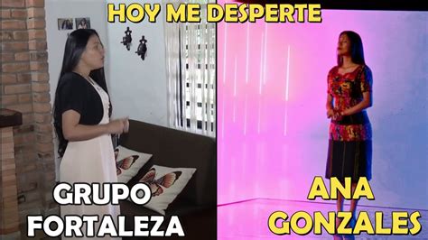 Ana Gonzales Grupo Fortaleza Hoy Me Desperté YouTube