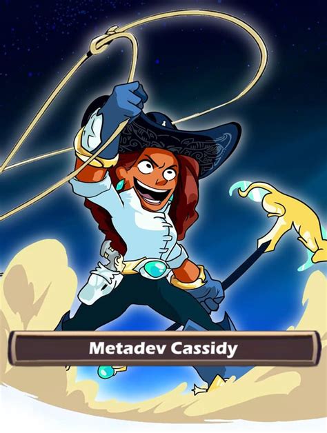 My Idea Of Metadev Cassidy R Brawlhalla