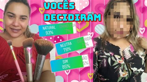 Voc S Escolheram Minha Maquiagem Youtube