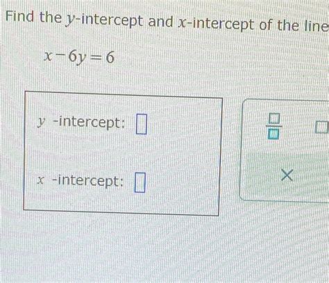 Solved Find The Y Intercept And X Intercept Of The Chegg