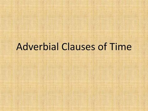 Adverb Clauses Of Time When Whenever As Soon As Before And After