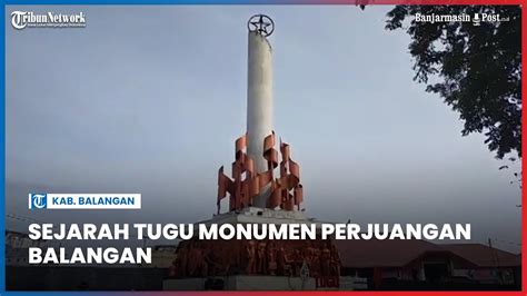 Sejarah Tugu Monumen Perjuangan Balangan YouTube