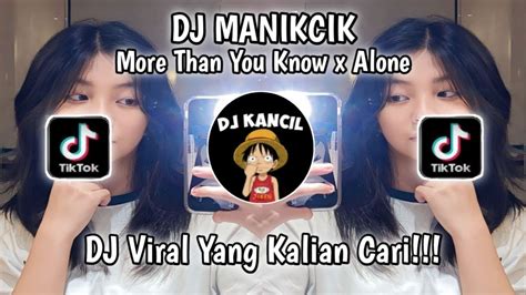 Dj More Than You Know X Alone Melody Enakeun Sound Dj Manikci Team