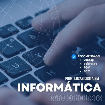 Informática para Concursos VUNESP FGV FCC e CESPE CEBRASP Teoria e