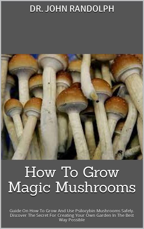 Buy How To Grow Magic Mushrooms Guide On How To Grow And Use