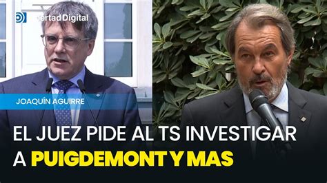 El Juez Aguirre Pide Al Ts Investigar A Puigdemont Y Mas Por Trama Rusa