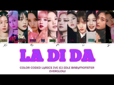 BABYMONSTER G IDLE IVE EVERGLOW COLOR CODED LYRICS LA DI DA YouTube