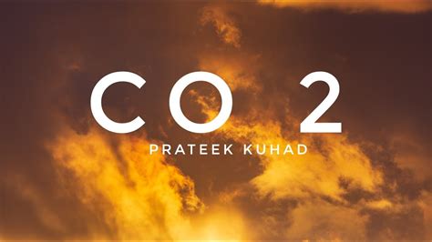 Prateek kuhad - Co2 (Lyrics) - YouTube