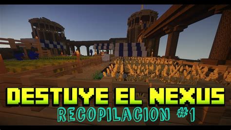 Minecraft Destruye El Nexus Recopilacion Youtube