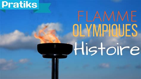 Jeux Olympiques Lhistoire De La Flamme Olympique Youtube