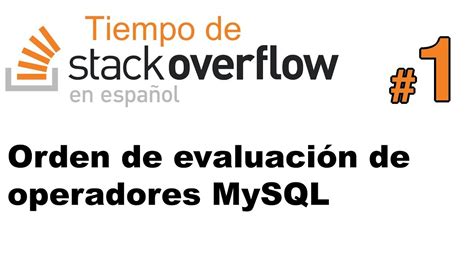 Tiempo de Stack Overflow 1 Orden de evaluación de operadores en MySQL