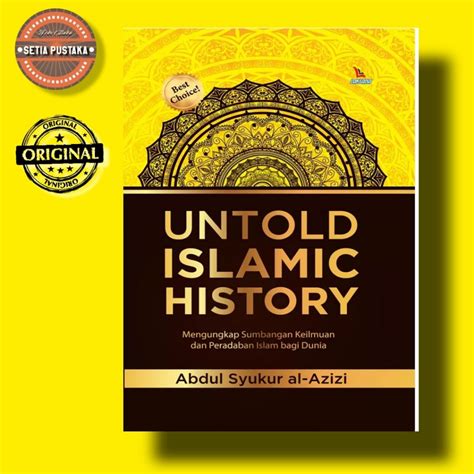 Jual Buku Untold Islamic History Mengungkap Sumbangan Keilmuan Dan