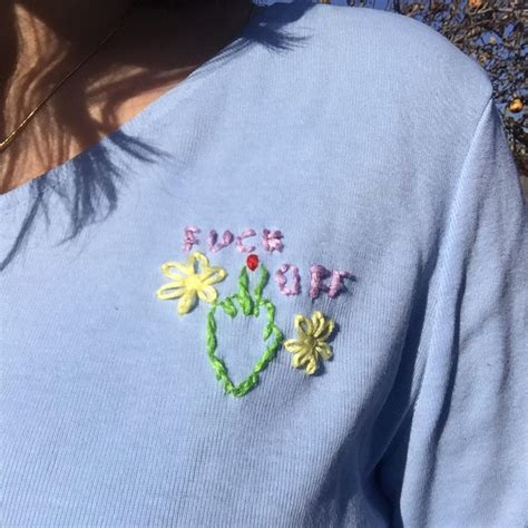 Hand Embroidered Fuck Off Design With Some Flowers Depop