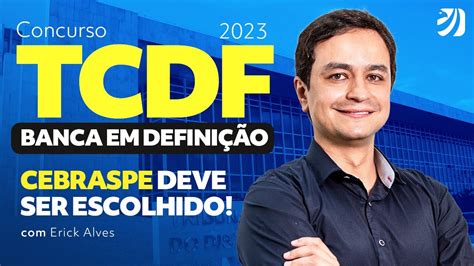 Concurso Tcdf Banca Em Defini O Cebraspe Deve Ser Escolhido