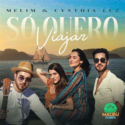 Stream Malibu S Quero Viajar Melim Cynthia Luz By Malibu