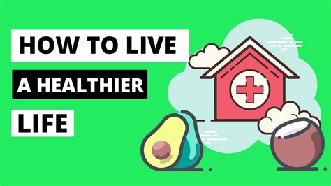 How To Live A Healthier Life Youtube