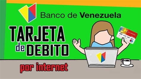 Como Solicitar Tarjeta De Debito Banco De Venezuela Por Internet