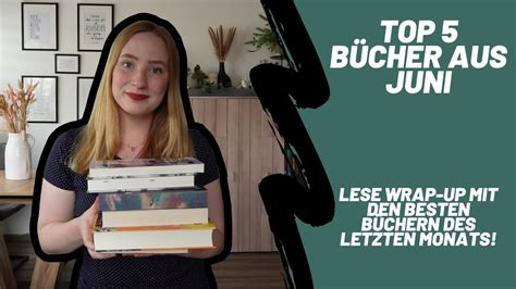 TOP 5 BÜCHER aus Juni Lese Highlights aus dem letzten Lese