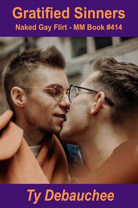 Amazon Gratified Sinners Naked Gay Flirt MM Book 414 EBook Debauchee Ty Kindle Store