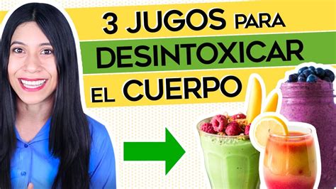 Detox Jugos Para Desintoxicar El Cuerpo Youtube