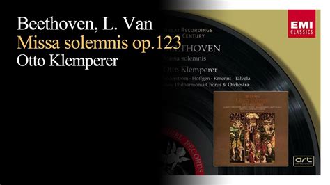 베토벤 장엄 미사곡 BEETHOVEN Missa Solemnis op 123 Otto Klemperer YouTube