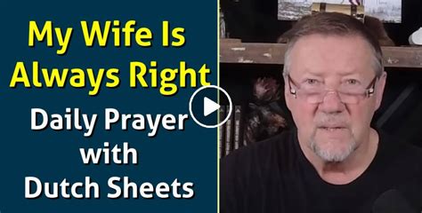 Dutch Sheets January 7 2023 Watch Daily Prayer My Wife Is Always