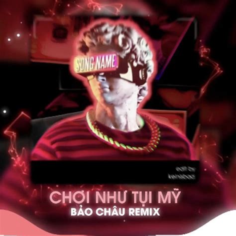 Stream BẢO CHÂU REMIX music Listen to songs albums playlists for