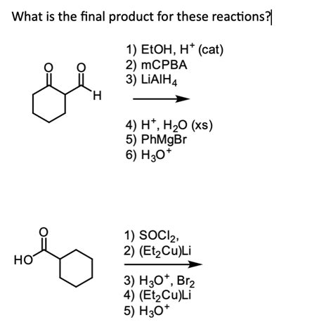 [Solved] . What is the final product for these reactions? 1) EtOH, H+ ...