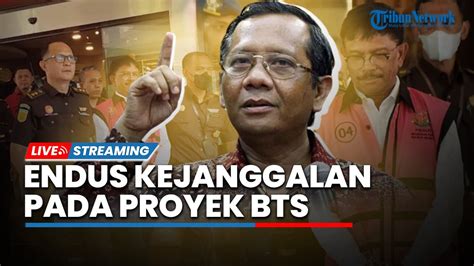 Live Tersangka Korupsi Bts Ditangkap Mahfud Md Sebut Dirinya