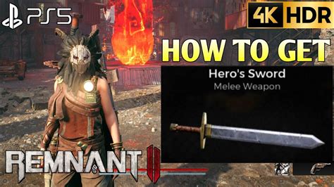 How To Get Hero S Sword Melee Weapon REMNANT 2 Hero S Sword Melee