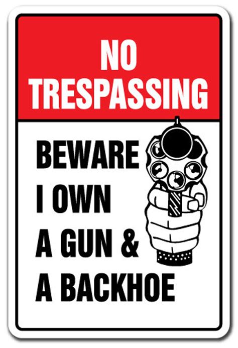 No Trespassing Beware I Own A Gun Backhoe Novelty Sign Gift Private