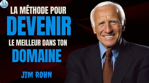 Jim Rohn Explique Comment Devenir Le Meilleur Dans Tout Ce Que Vous