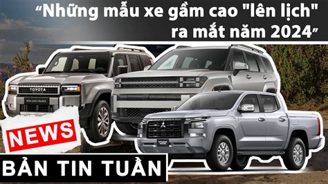 Loạt Xe Gầm Cao Lên Lịch Ra Mắt Tại Việt Nam Năm 2024 Xehay Vn Youtube