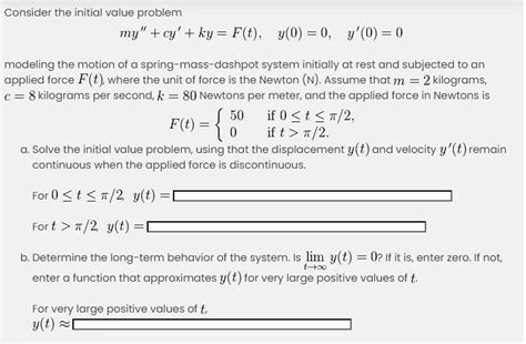 Consider The Initial Value Problem My Cy Ky Ft O Y Modeling The