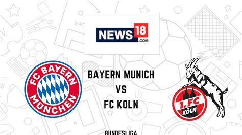 Bundesliga Bayern Munich Vs Fc Koln Live Streaming When And Where To