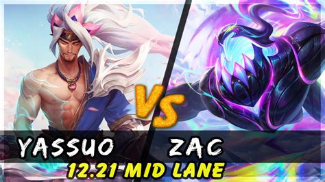 Yassuo Yasuo Vs Zac Mid Patch 12 21 Yasuo Gameplay Youtube