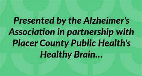 Presented By The Alzheimers Association In Partnership With Placer