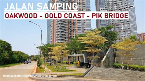 Walking Around Pik Oakwood Gold Coast Apartment Jembatan Pik